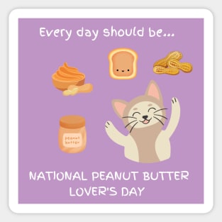 Every day should be 'National Peanut Butter Lover's Day' Sticker